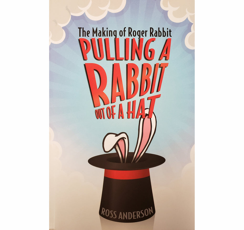 Pulling a Rabbit Out of a Hat The Making of Roger Rabbit by Ross Anderson book