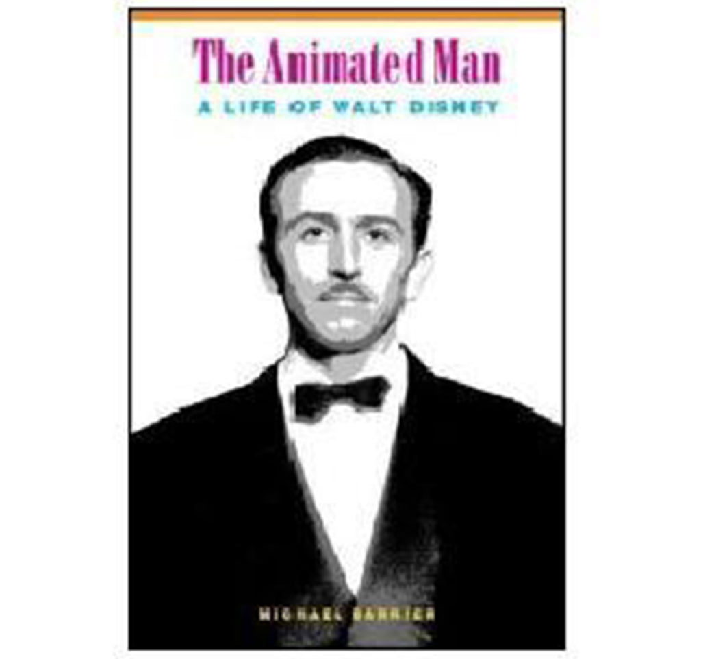 The Animated Man A Life of Walt Disney by Michael Barrier book