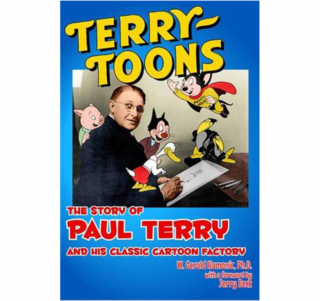 TerryToons The Story of Paul Terry and His Classic Cartoon Factory by W Gerald Hamonic book