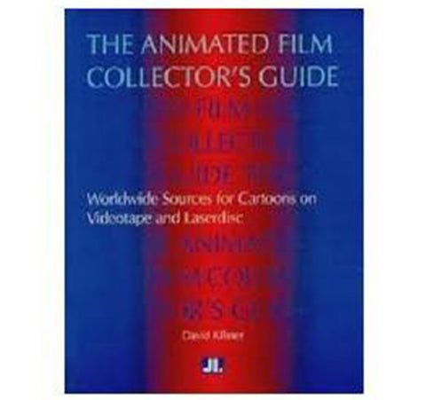 The Animated Film Collector's Guide: Worldwide Sources for Cartoons on Videotape and Laserdisc