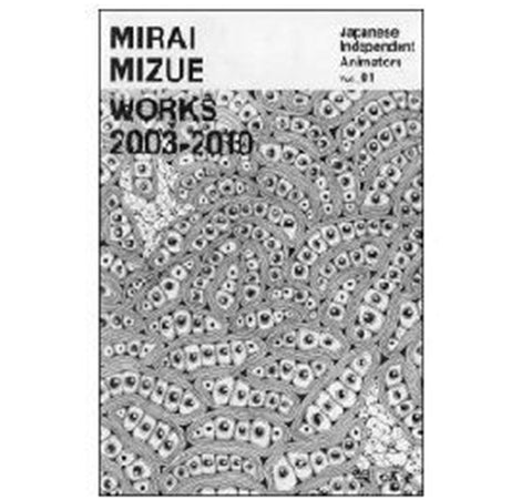 Mirai Mizue Works 2003-2010