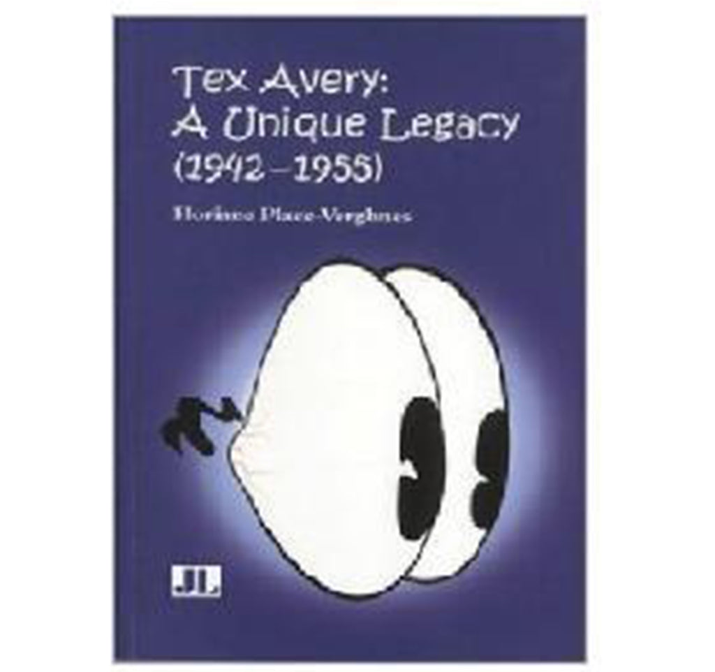 Tex Avery a Unique Legacy 1942-1955 by Floriane Place-Verghnes book