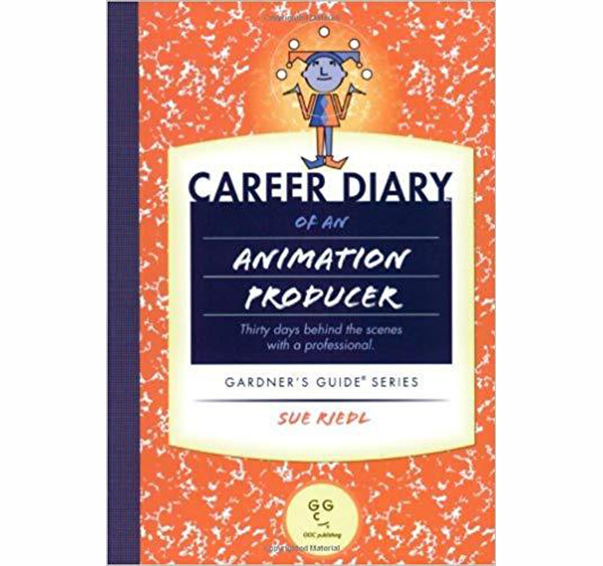Career Diary of an Animation Producer by Sue Riedl book