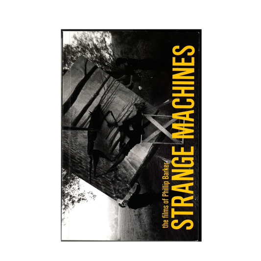 Strange Machines: The Films of Phillip Barker