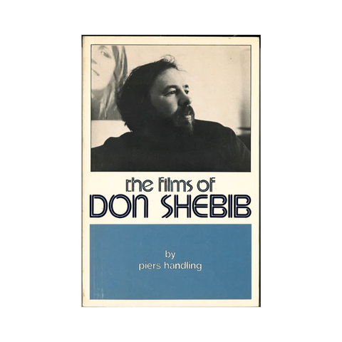 The Films of Don Shebib by Piers Handling