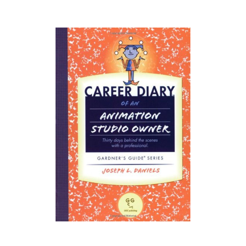 Career Diary of an Animation Studio Owner by Joseph L. Daniels